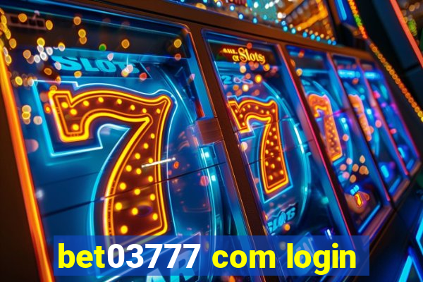 bet03777 com login